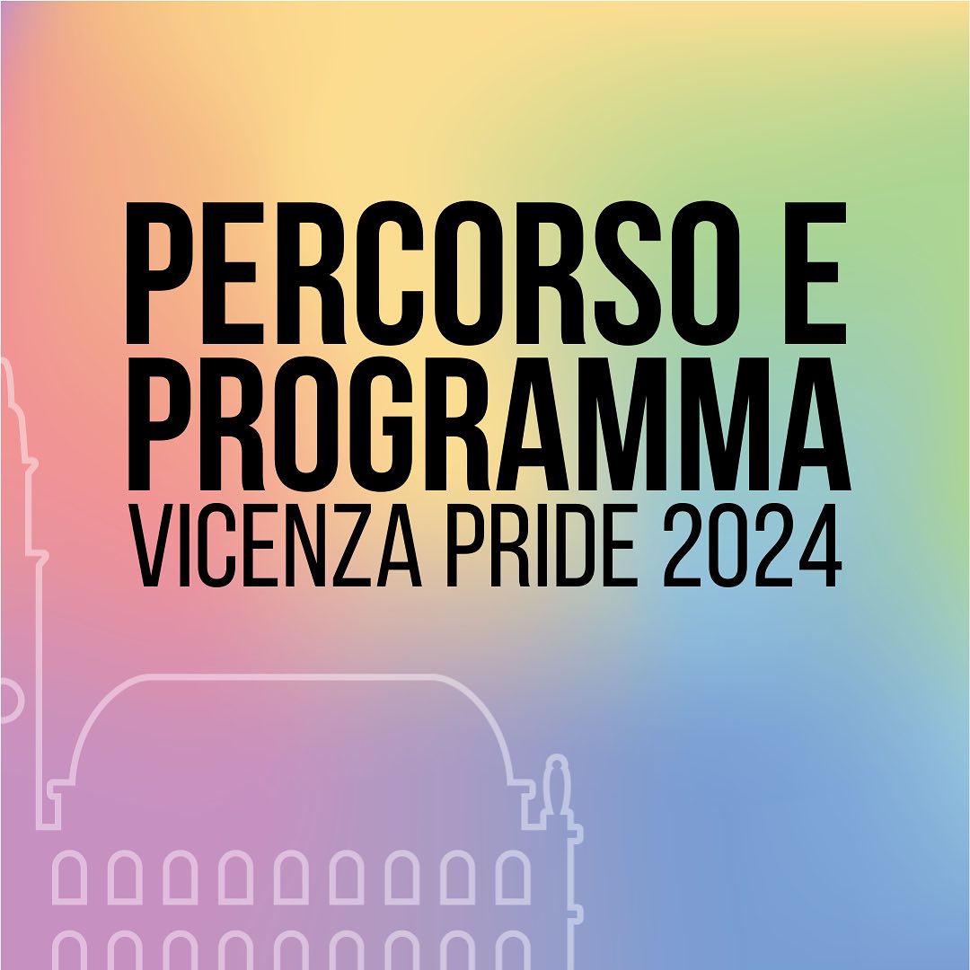 prontə per il Vicenza PRIDE 2024? (Perché è importante un pride a Vicenza nel 2024)